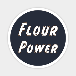 Flour Power Magnet
